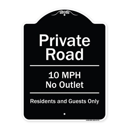 Signmission Designer Series-Private Road 10 Mph No Outlet Residents And Guests Only, 24" H, BW-1824-9772 A-DES-BW-1824-9772